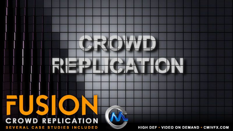 《Fusion群集化控制视频教程》cmiVFX Fusion Crowd Replication