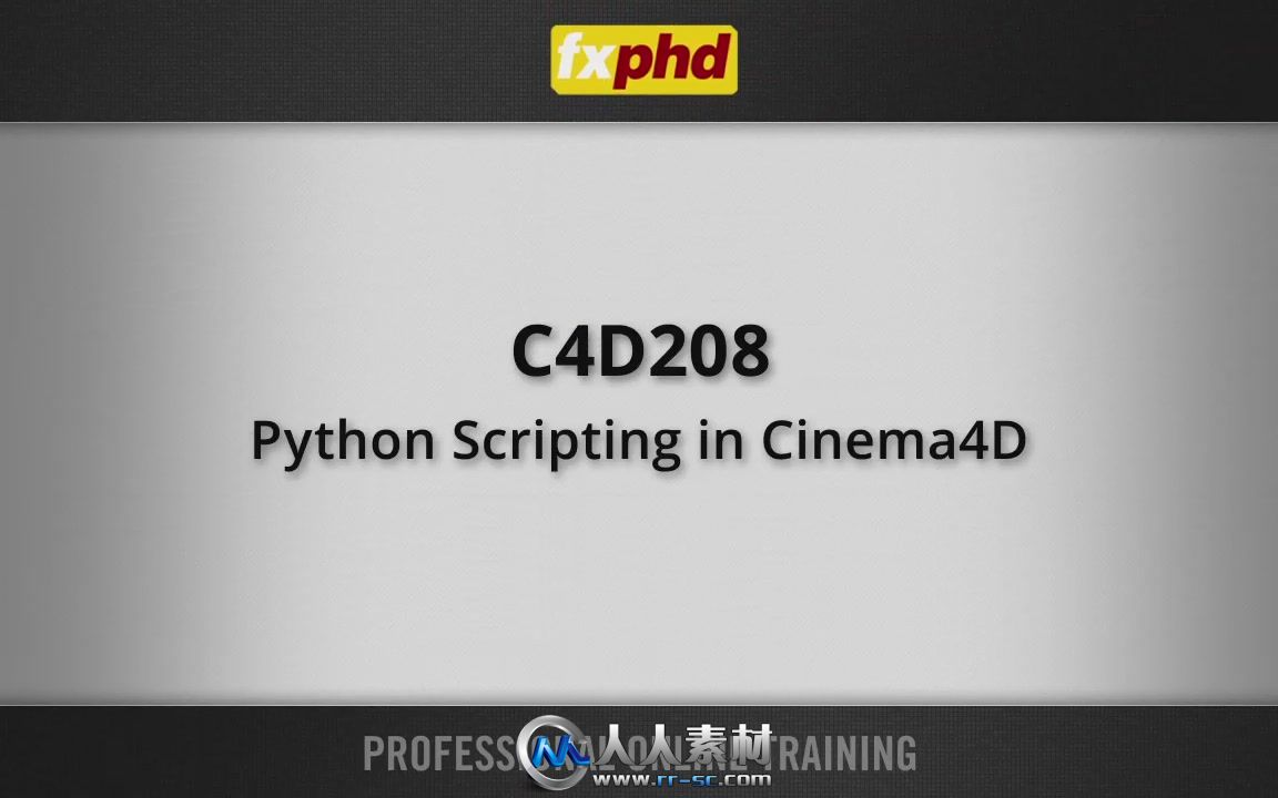 《C4D中Python脚本高级应用视频教程》FXPHD C4D208 Python Scripting in Cinema 4D