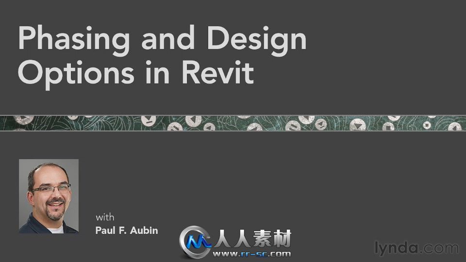 《Revit项目设计视频教程》Lynda.com Phasing and Design Options in Revit