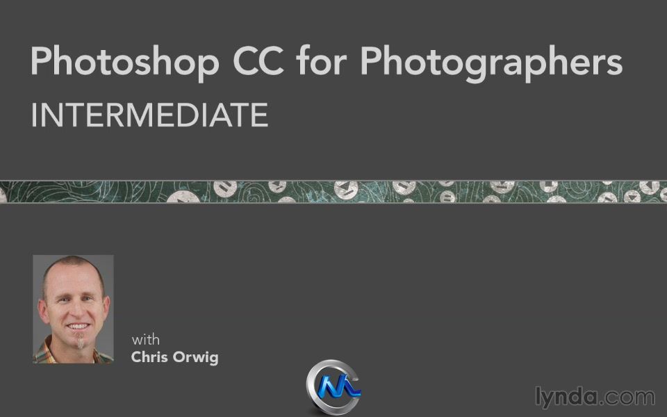 Photoshop CC摄影师应用进阶训练视频教程 Lynda.com Photoshop CC for Photographe...