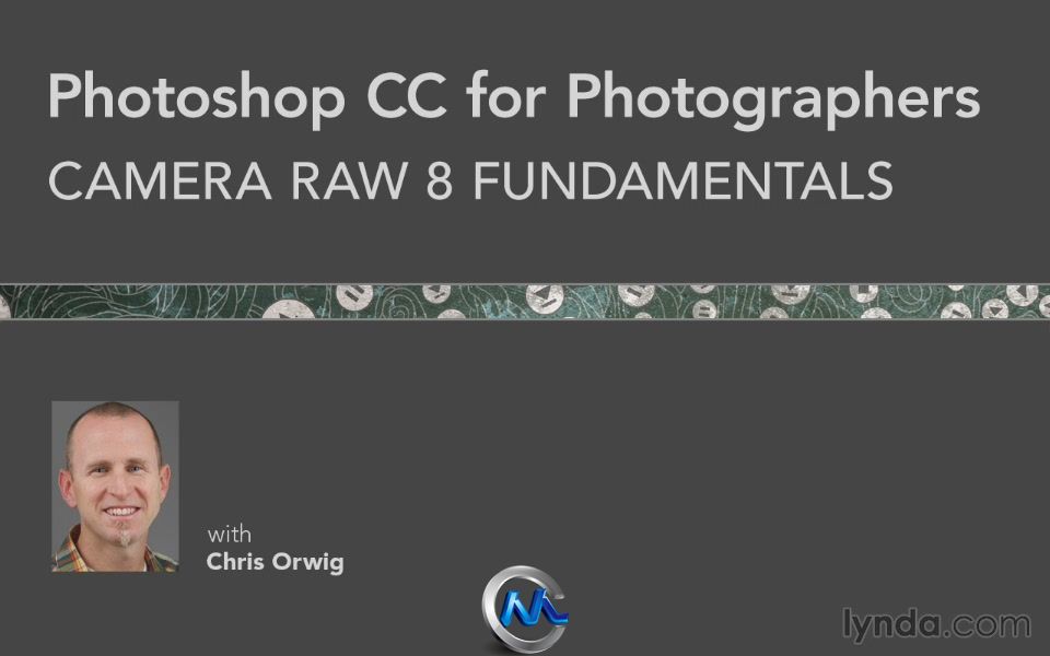 PhotoshopCC中CameraRaw 8应用基础训练视频教程 Lynda.com Photoshop CC for Photo...