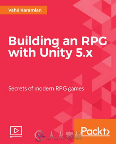 Unity5.X多人RPG游戏框架制作训练视频教程 PACKT PUBLISHING BUILDING AN RPG WITH...