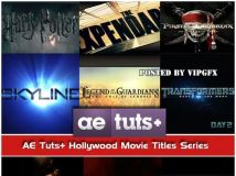 《AE制作好莱坞电影字幕系列教程》AE Tuts+ Hollywood Movie Titles Series All So...