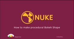 Nuke实用教程——制作自定义散景形状全过程解析