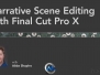 《Final Cut Pro X叙事节奏剪辑技巧视频教程》Lynda.com Narrative Scene Editing ...
