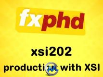 《XSI高级技术视频教程》FXPHD XSI202 Production with XSI