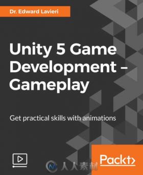 Unity 5游戏开发经验指南视频教程  PACKT PUBLISHING UNITY 5 GAME DEVELOPMENT GA...