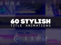 60组时尚标题动画AE模板 Videohive 60 Stylish Title Animations 10935757