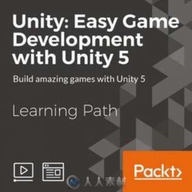 Unity轻松上手制作开发游戏视频教程 PACKT PUBLISHING UNITY: EASY GAME DEVELOPME...